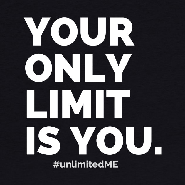 Your Only Limit is You. (white text) by PersianFMts